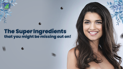 The Super Ingredients that you might be missing out on | Astaberry